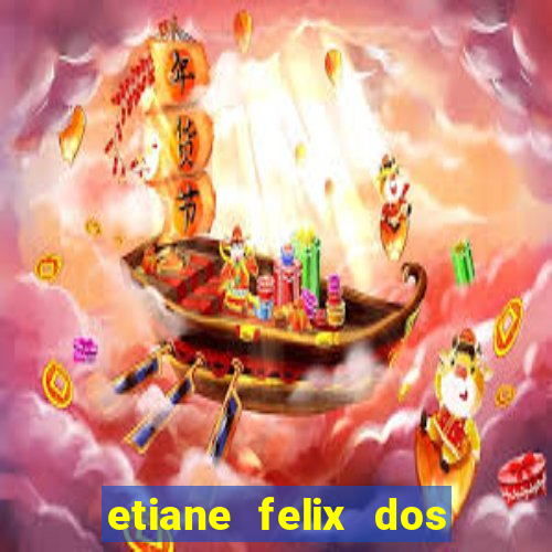 etiane felix dos santos nua